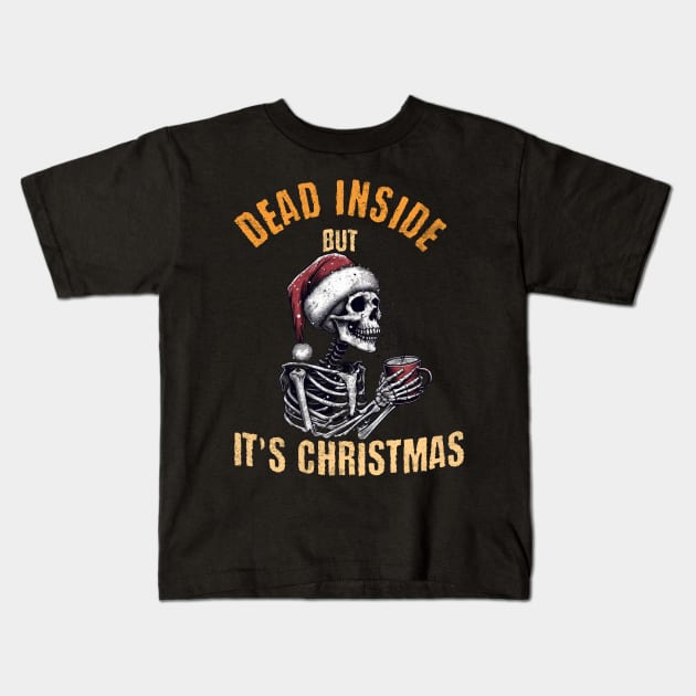 Dead Inside But Its Christmas Kids T-Shirt by VisionDesigner